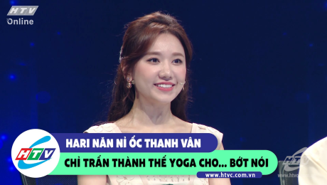 Xem Show CLIP HÀI Hari năn nỉ Ốc Thanh Vân chỉ Trấn Thành thế yoga cho...bớt nói  HD Online.